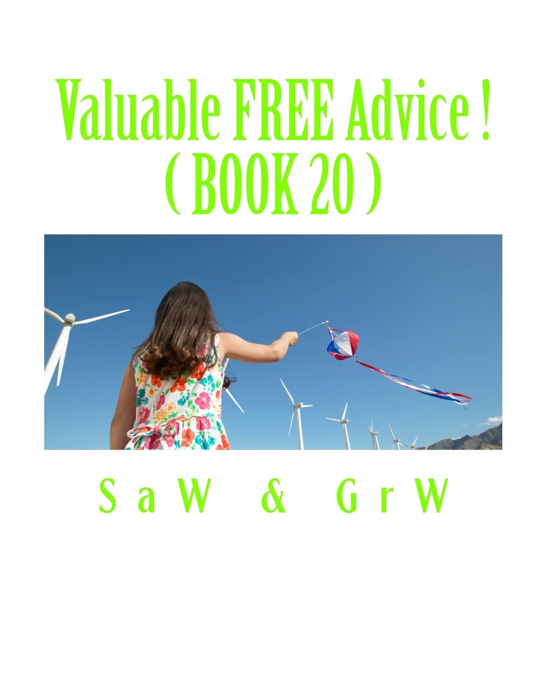 Valuable FREE Advice ! ( BOOK 20 ): New S U R V i V A L Information