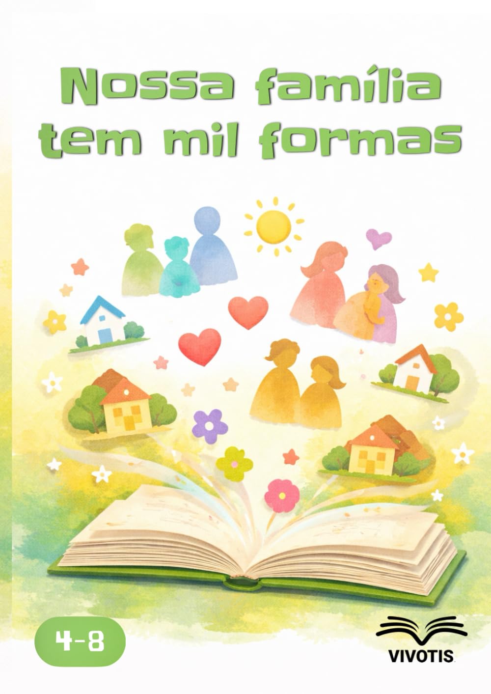 Nossa família tem mil formas: Um álbum para descobrir que todas as famílias têm o seu lugar