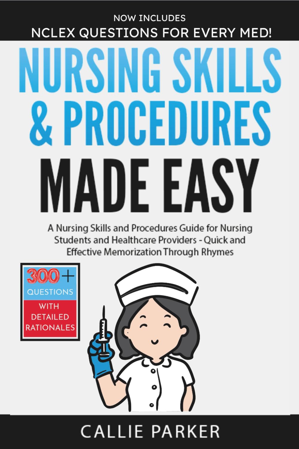 Nursing Skills & Procedures Made Easy: A Nursing Skills and Procedures Guide for Nursing Students and Healthcare Providers - Quick and Effective Memorization Through Rhymes (Meds Made Easy)
