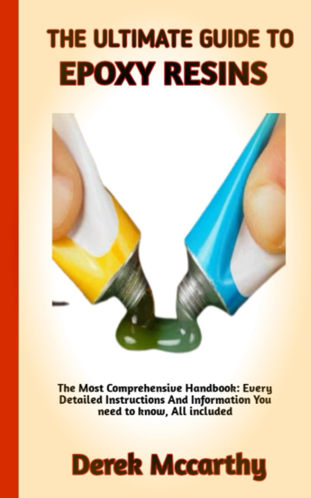 Buy EVERYTHING YOU NEED TO KNOW ABOUT EPOXY RESINS A Complete step by step Guide On Epoxy Resin