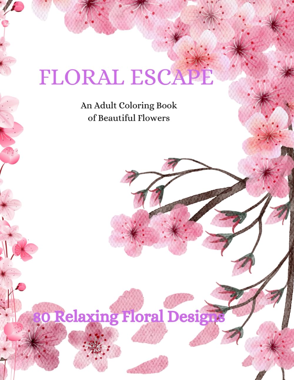 Floral escape volume 1: An Adult Coloring Book of Beautiful Flowers