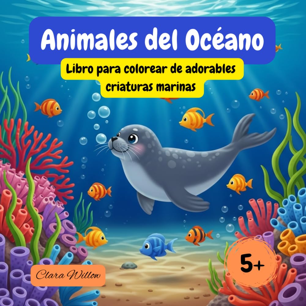 Animales del Océano – Libro para Colorear para Niños: Tiernas Criaturas Marinas y Escenas Submarinas Mágicas Un Libro Divertido y Relajante para Niños de 4 a 8 Años