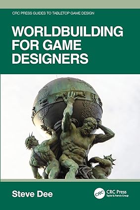 Worldbuilding for Game Designers (CRC Press Guides to Tabletop Game Design)-Wow! eBook