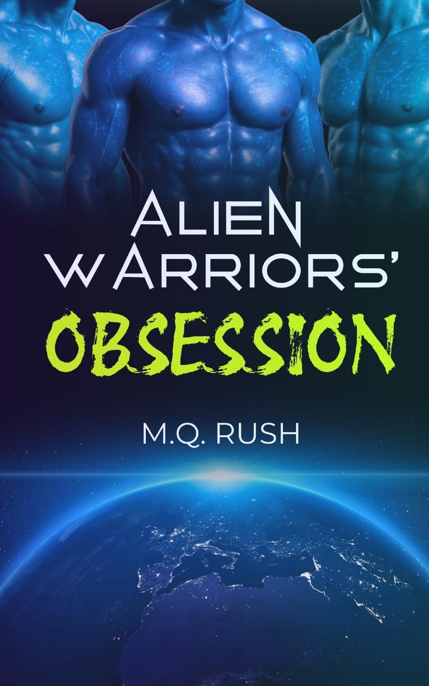 Alien Warriors' Obsession: A Dark Sci-Fi Reverse Harem Romance: 1 (Reverse Harem Alien Invasion)