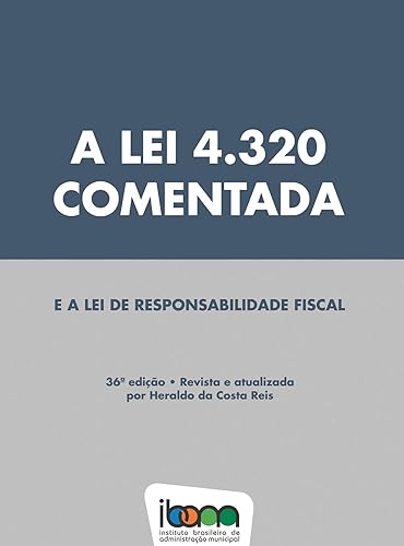 A Lei 4320 Comentada e a Lei de Responsabilidade Fiscal