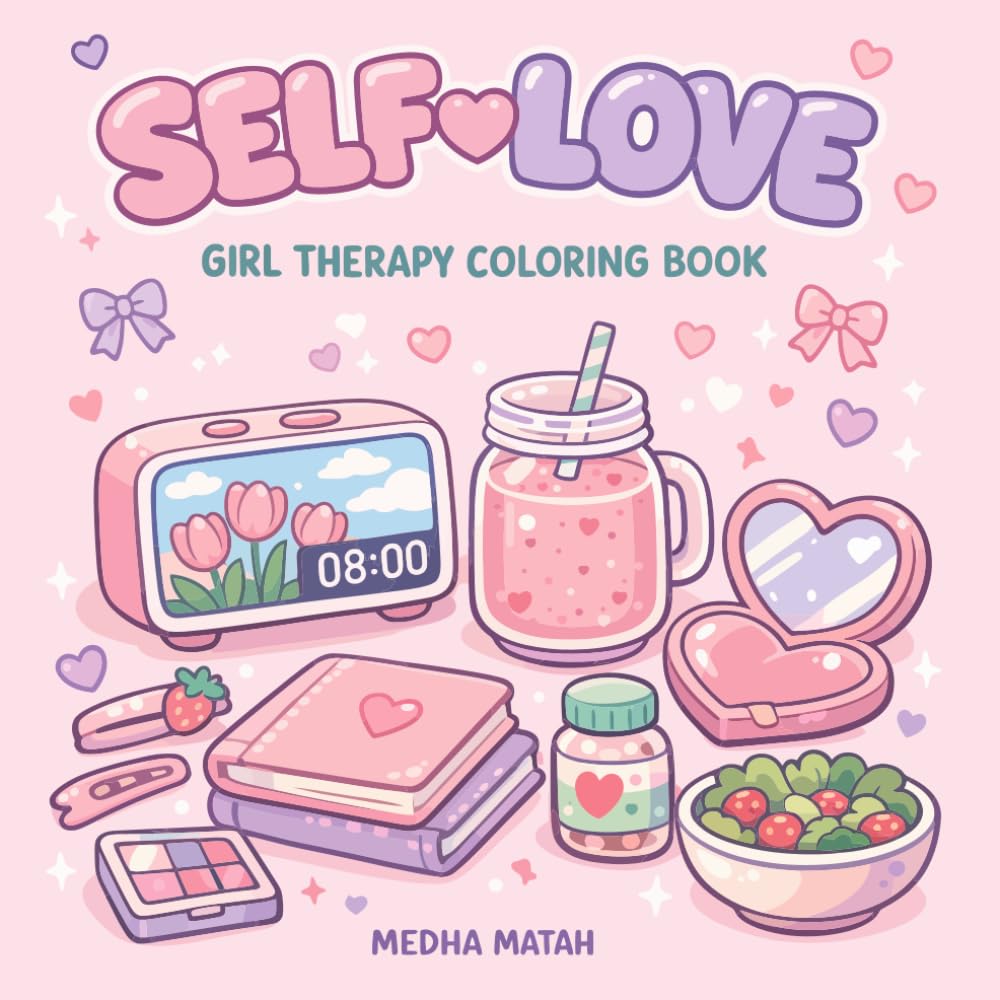 Self-Love Coloring Book: Girl Therapy Bold & Easy Coloring Book to Inspire Yourself and Love Who You Are
