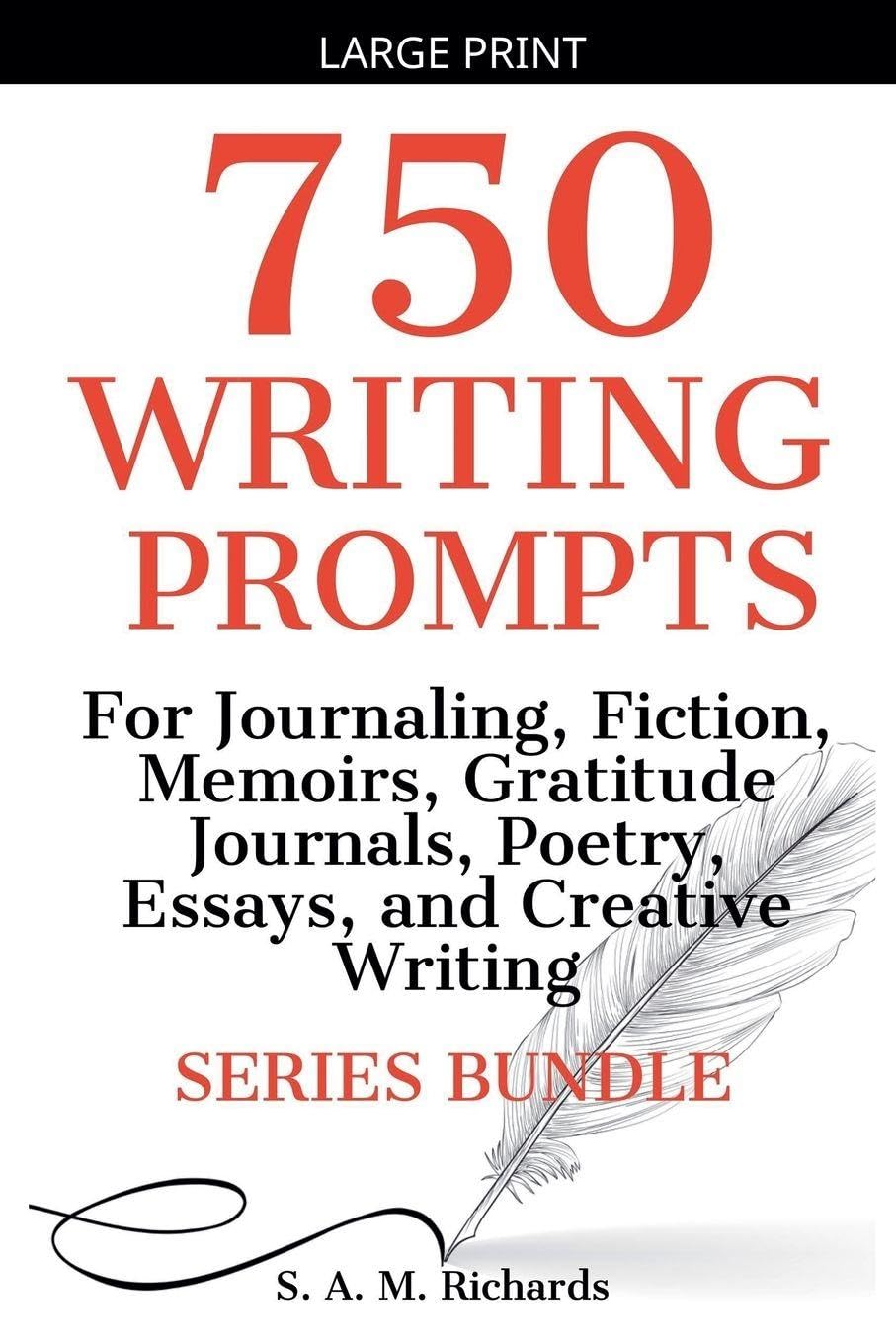 750 Writing Prompts For Journaling, Fiction, Memoirs, Gratitude Journals, Poetry, Essays, And Creative Writing - Series Bundle: 5