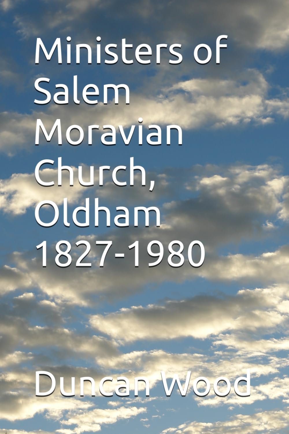 Ministers of Salem Moravian Church, Oldham 1827-1980