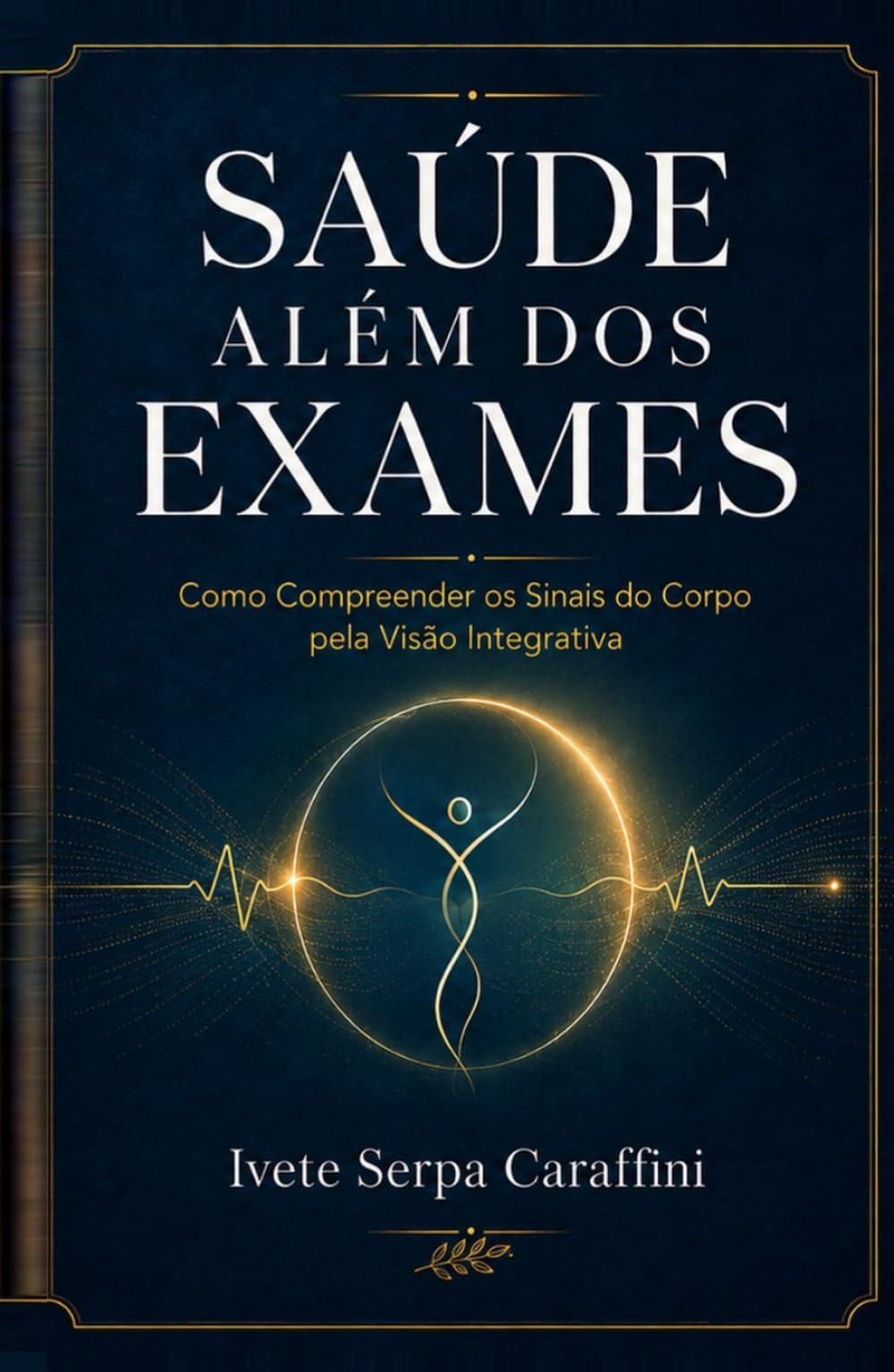 Saúde Além dos Exames: Como compreender os sinais do corpo pela visão integrativa