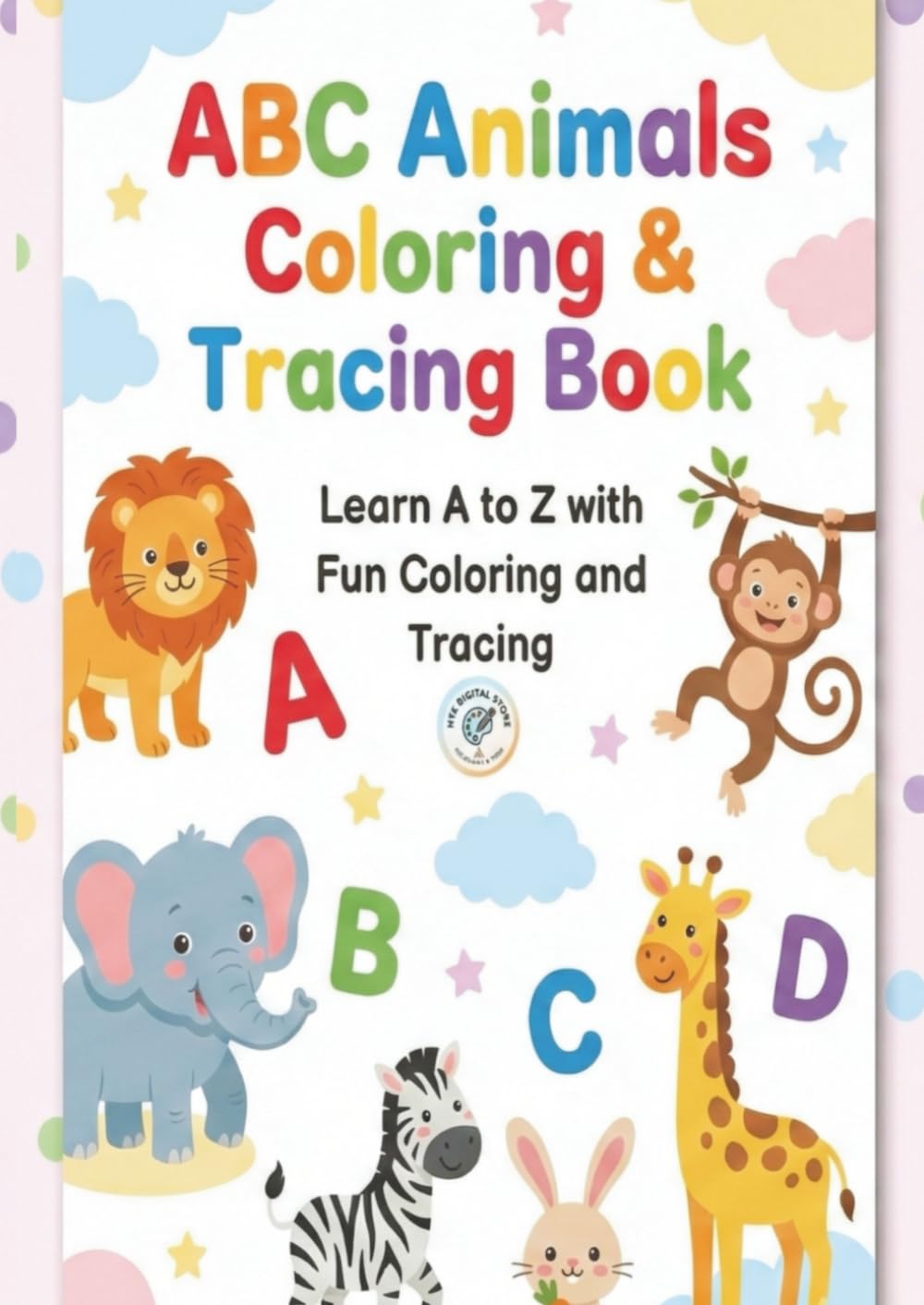 ABC Animals Coloring & Tracing Book: Learn A to Z with Fun Coloring and Tracing