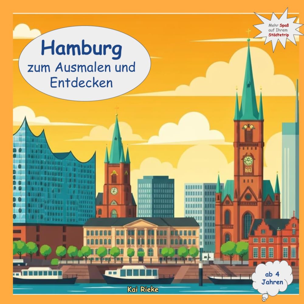 Willkommen in Hamburg – zum Ausmalen und Staunen: Mein kunterbunter Reiseführer zum Ausmalen, Entdecken und Wiedererkennen