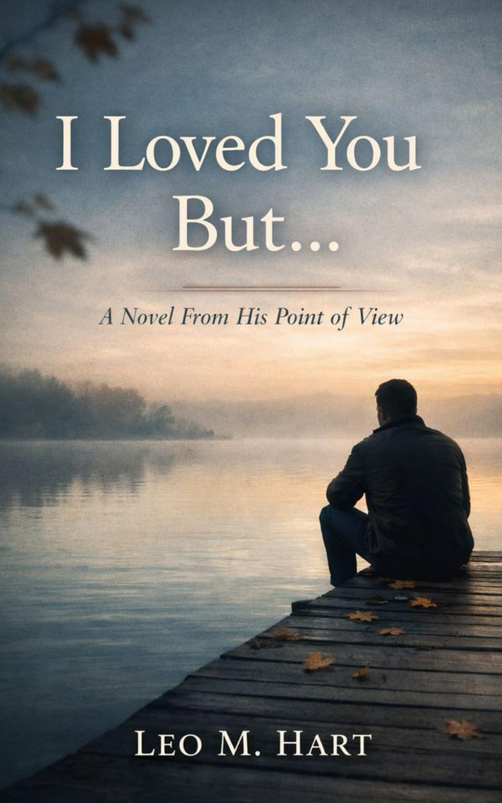 I Loved You But…