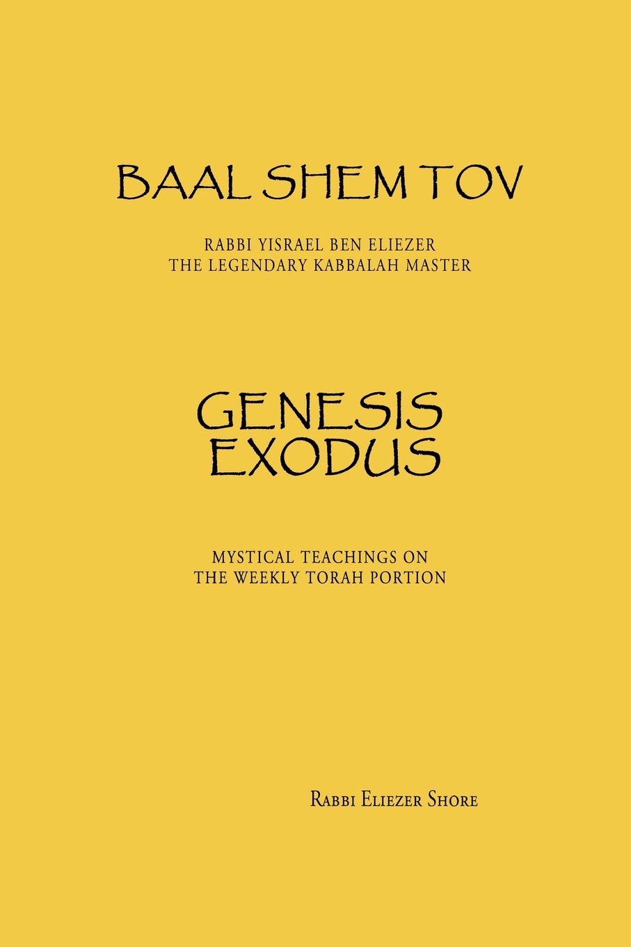 Baal Shem Tov Genesis Exodus: Volume 1