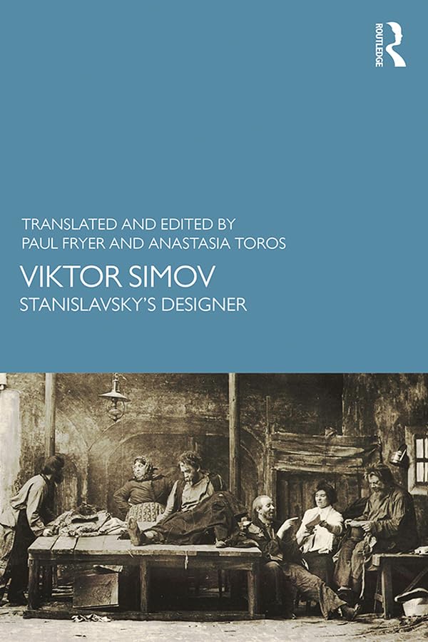 Viktor Simov: Stanislavsky’s Designer      1st Edition