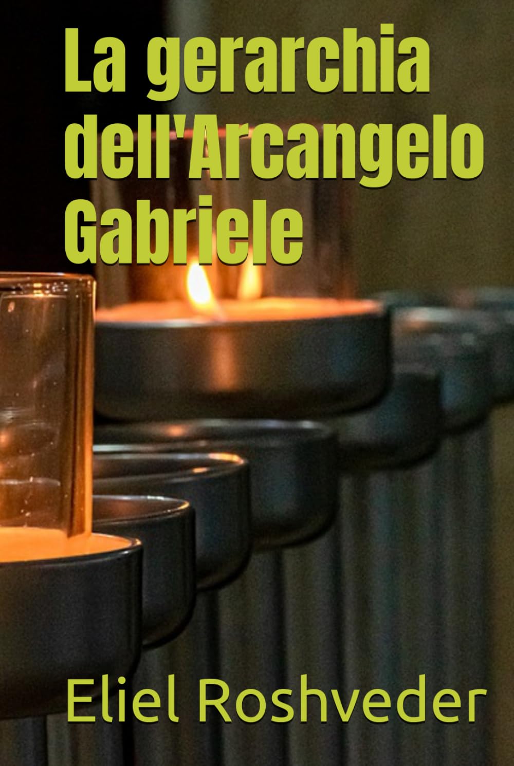 La gerarchia dell'Arcangelo Gabriele (Misteri profondi di alieni e mondi paralleli, cabale e profezie.)