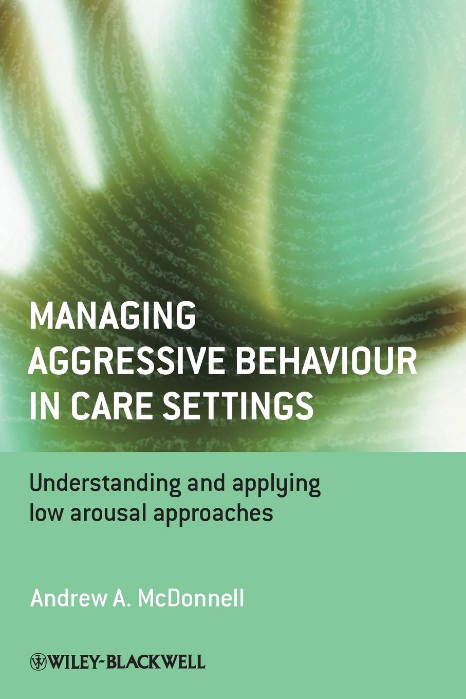Managing Aggressive Behaviour in Care Settings – Understanding and applying low…