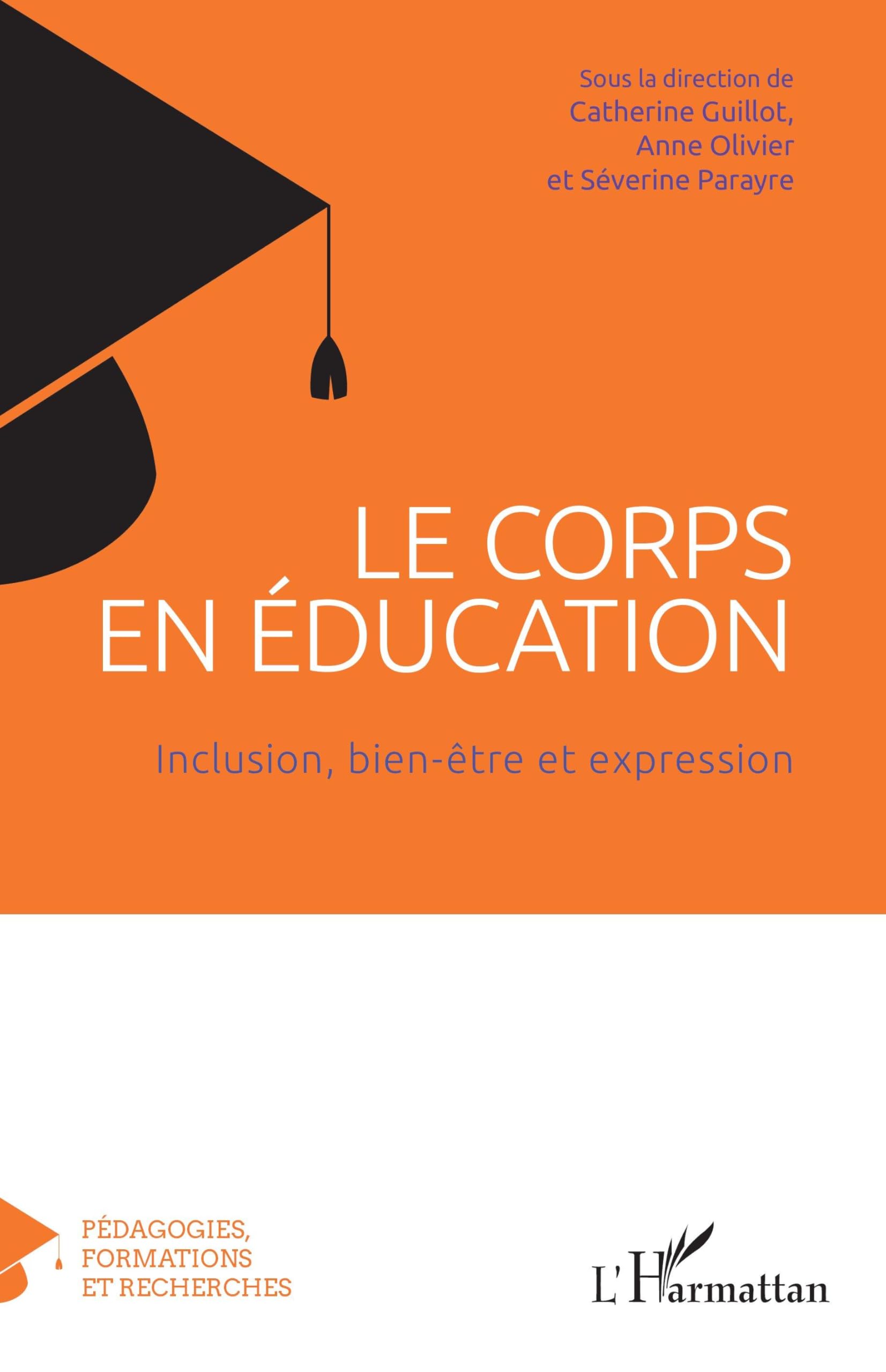 Le corps en éducation: Inclusion, bien-être et expression (Pédagogies, Formations Et Recherches)
