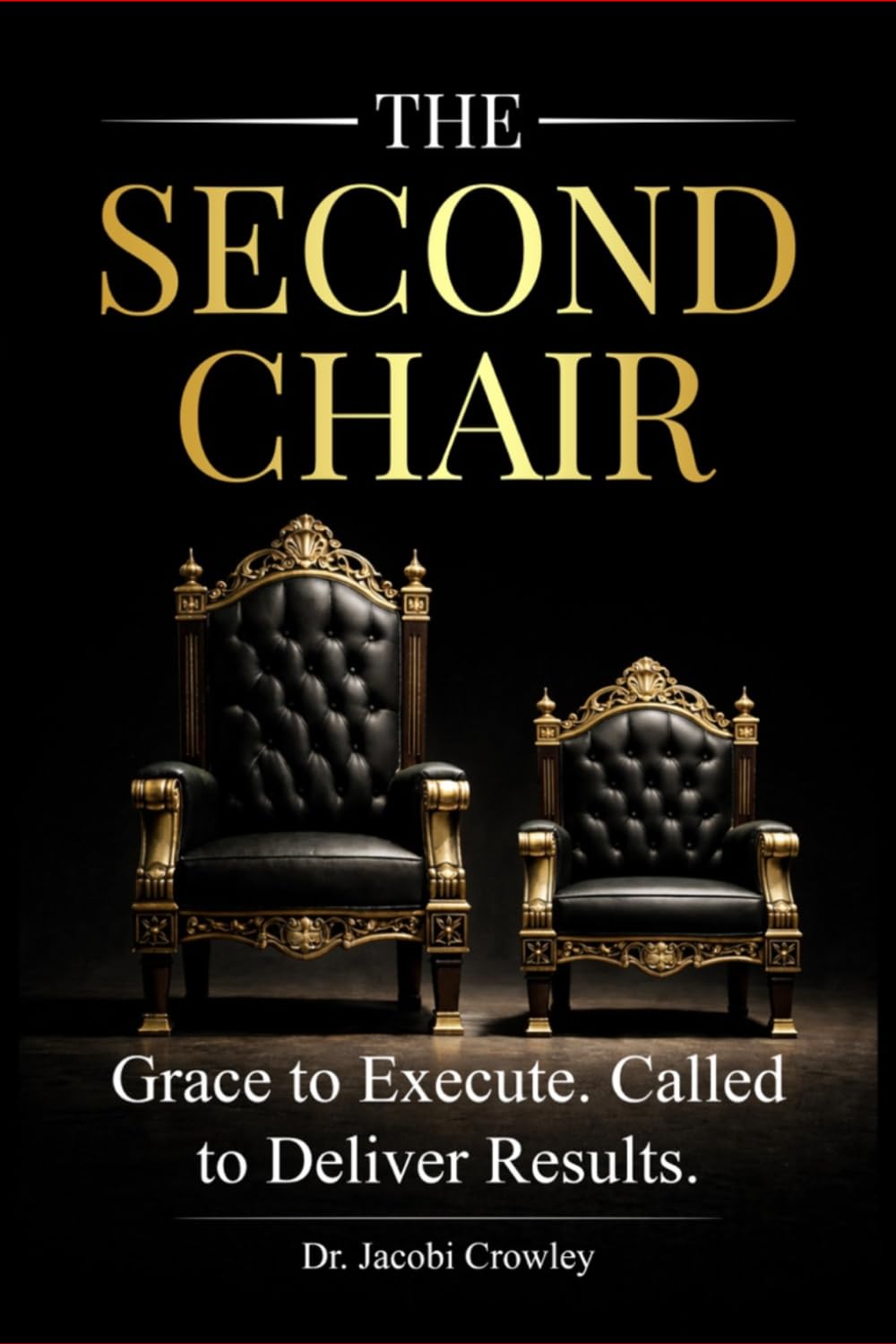 THE SECOND CHAIR: Grace to Execute. Called to Deliver Results.