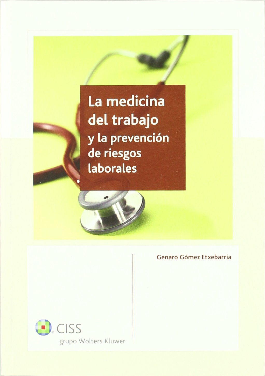 La medicina del trabajo y la prevención de riesgos laborales (SIN COLECCION)