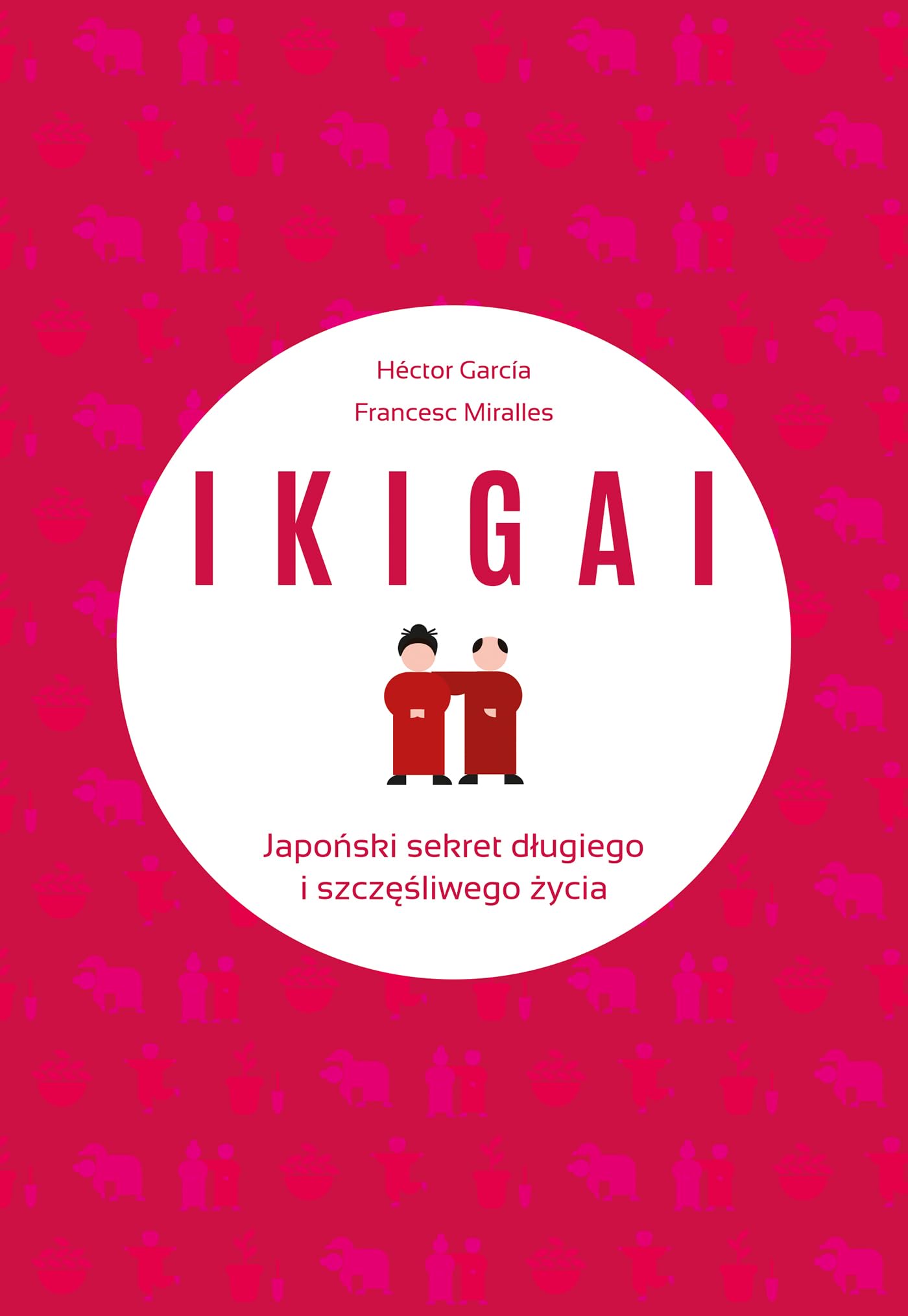 IKIGAI Japoński sekret długiego i szczęśliwego życia