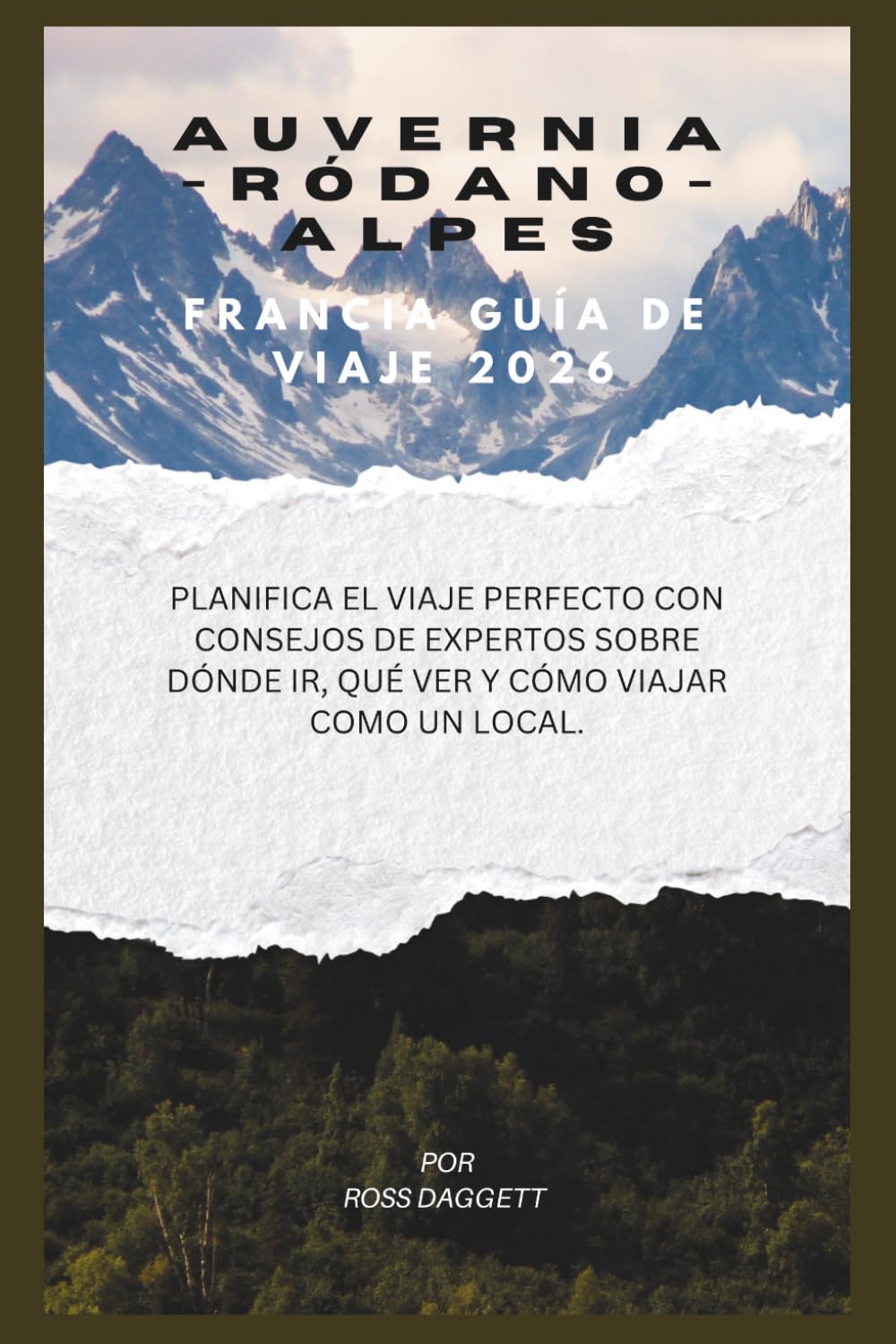 Guía de viaje de Auvernia-Ródano-Alpes, Francia 2026: Planifica el viaje perfecto con consejos de expertos sobre a dónde ir, qué ver y cómo viajar como un local