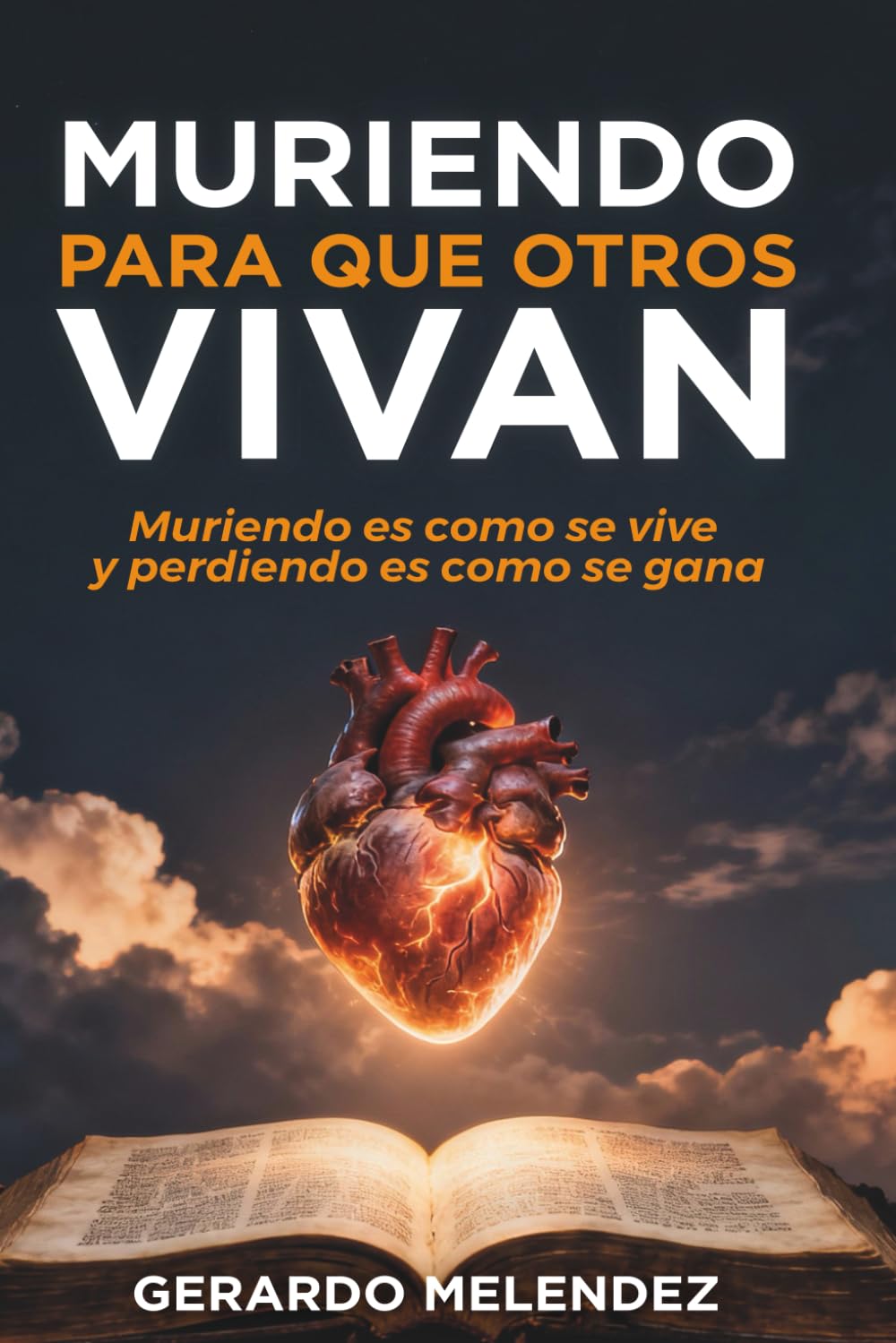 Morir para que otros vivan: Muriendo es como se vive y Perdiendo es como se gana