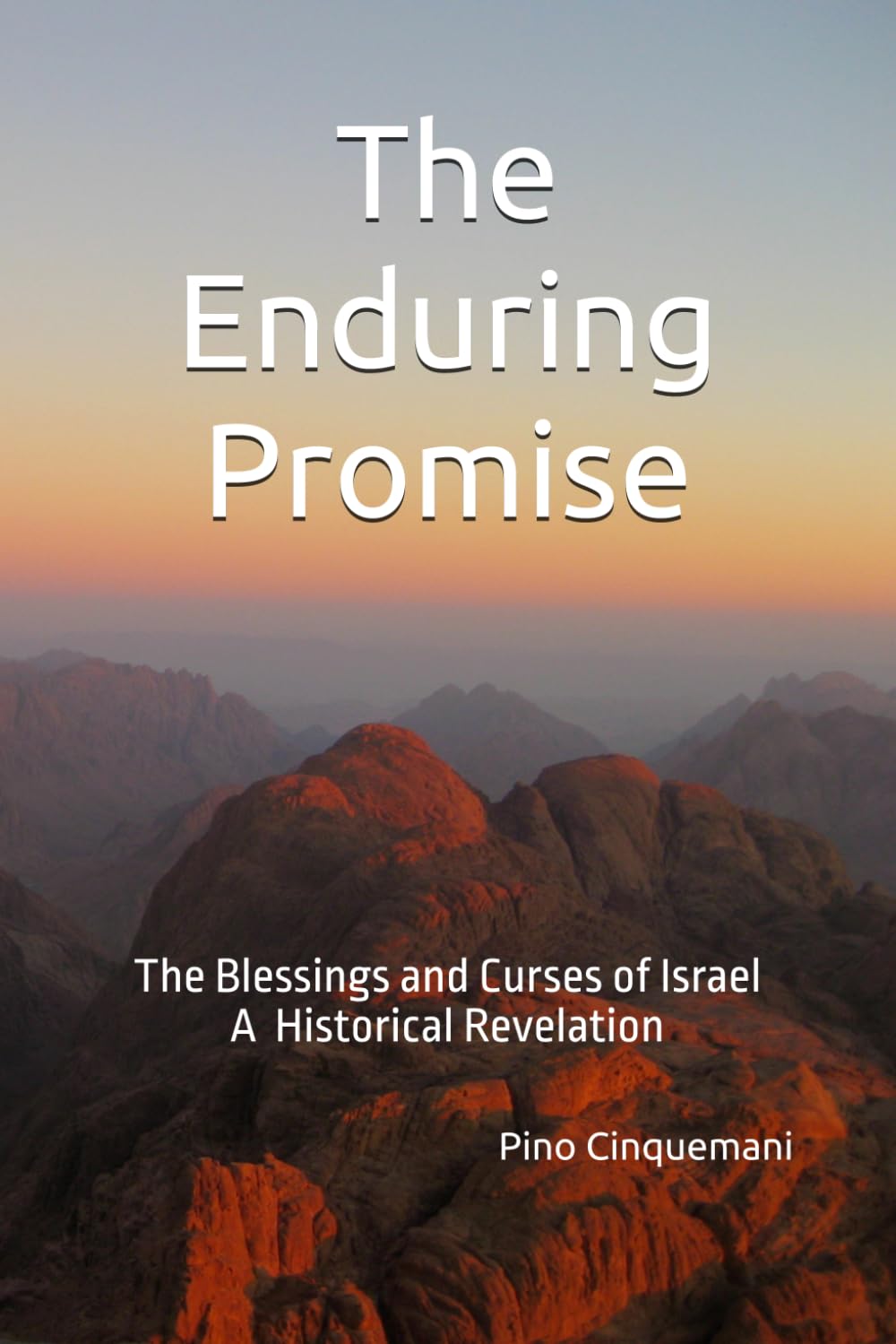 The Enduring Promise: The Blessings and Curses of Israel A Historical Revelation