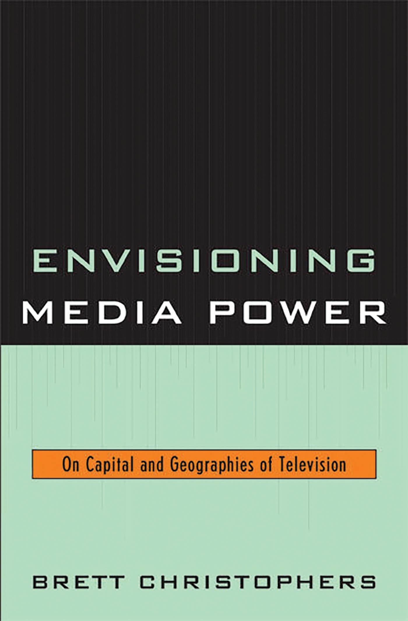 Envisioning Media Power by Brett Christophers - 9780739123454
