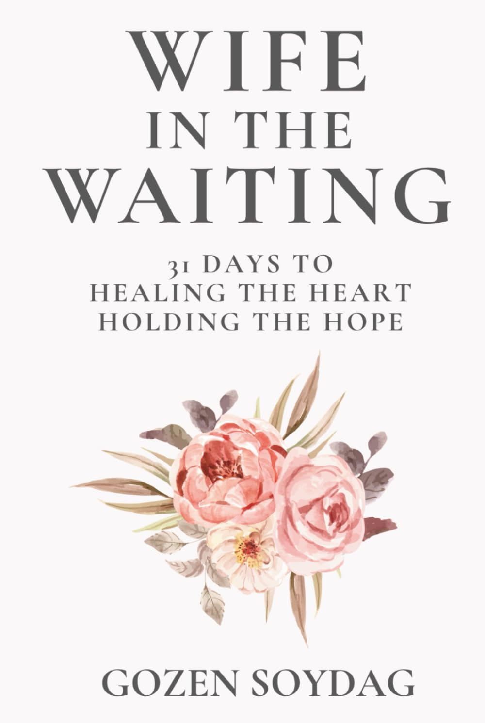 Wife in the Waiting; 31 Days to Healing the Heart, Holding the Hope: A Devotional for Women Becoming Whole While Waiting on God for Marriage