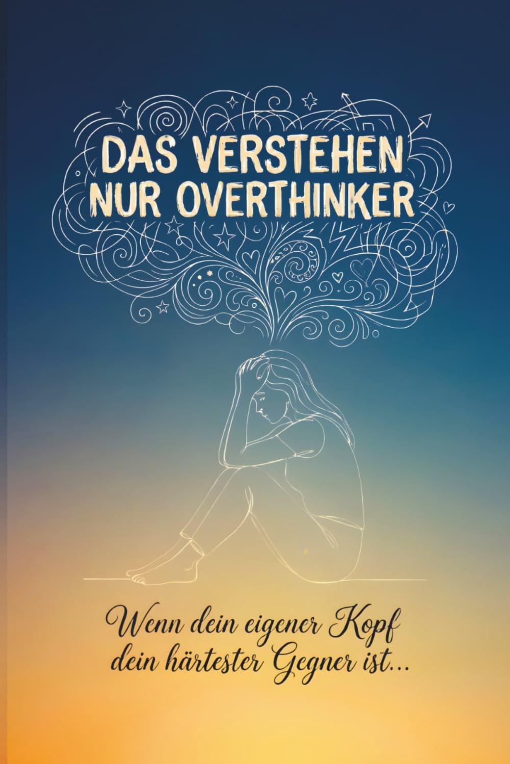 Das verstehen nur Overthinker: Wenn dein eigener Kopf dein härtester Gegner ist. Stopp das Grübeln, indem du es rauslässt. Das Workbook: Seiten, auf ... und Gefühle endlich laut werden dürfen.
