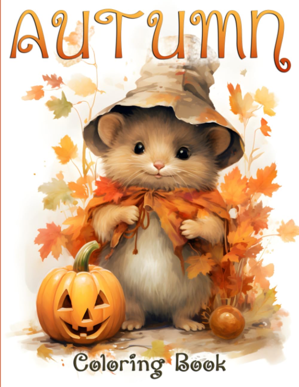 Autumn Coloring Book: 40 Charming Autumn and Halloween Miniatures of Cute Animals, Pumpkins, Flowers. Whimsical Cottagecore Fall Coloring Book for Adults (Autumn Charm)