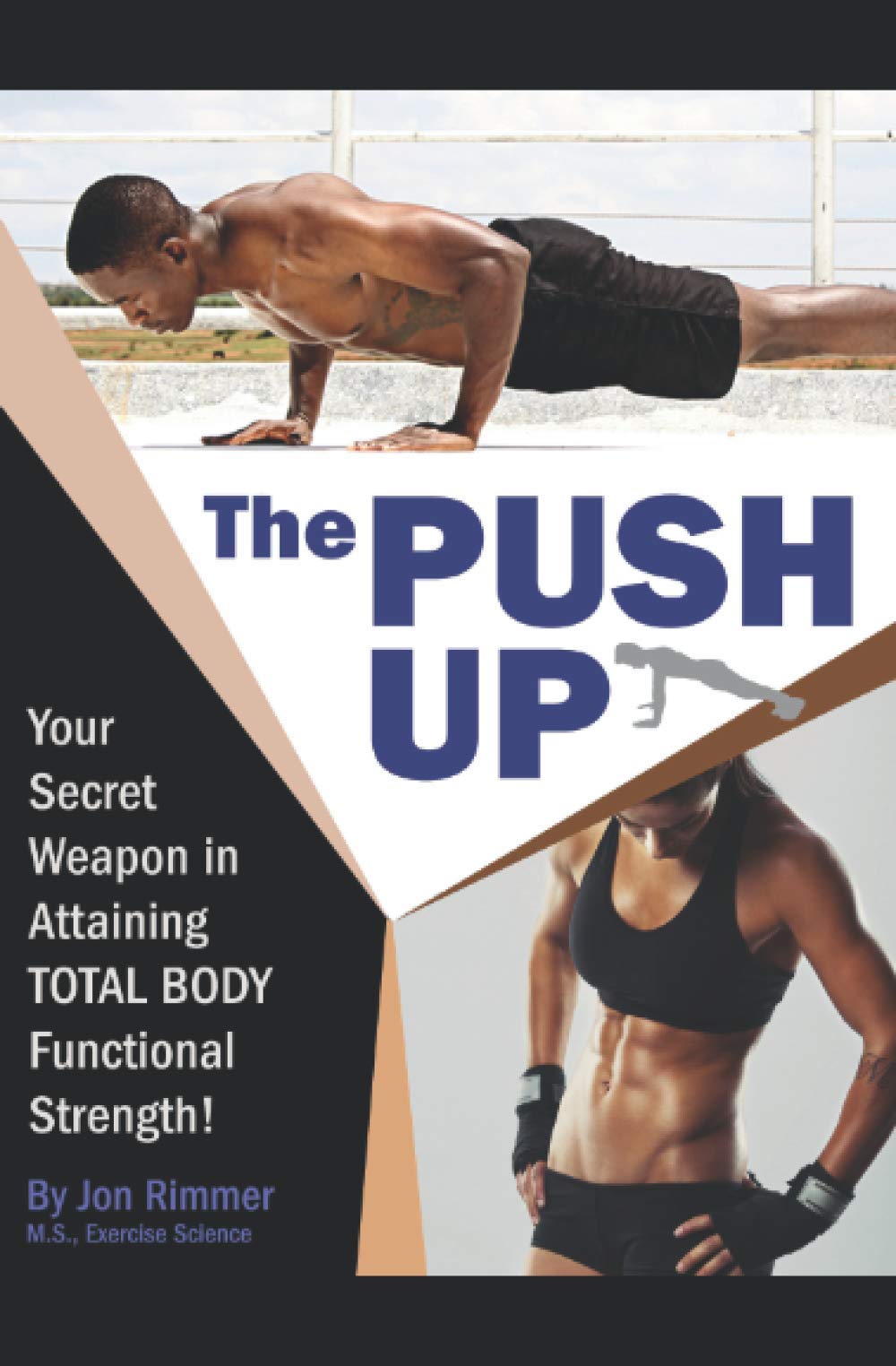 The Push Up: Your Secret Weapon in Attaining Total Body Functional Strength!