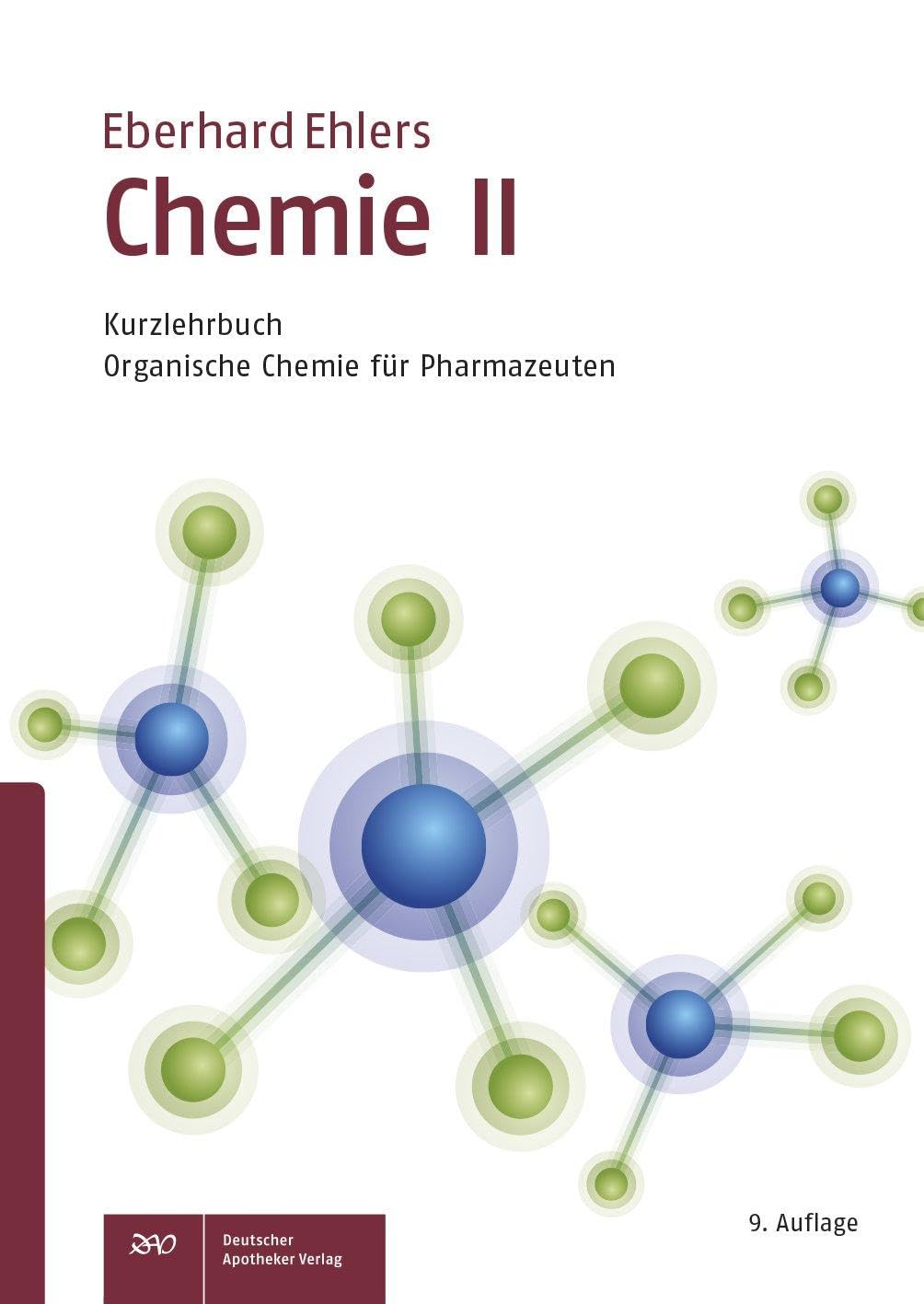 Chemie II - Kurzlehrbuch: Organische Chemie für Pharmazeuten (Wissen und Praxis)