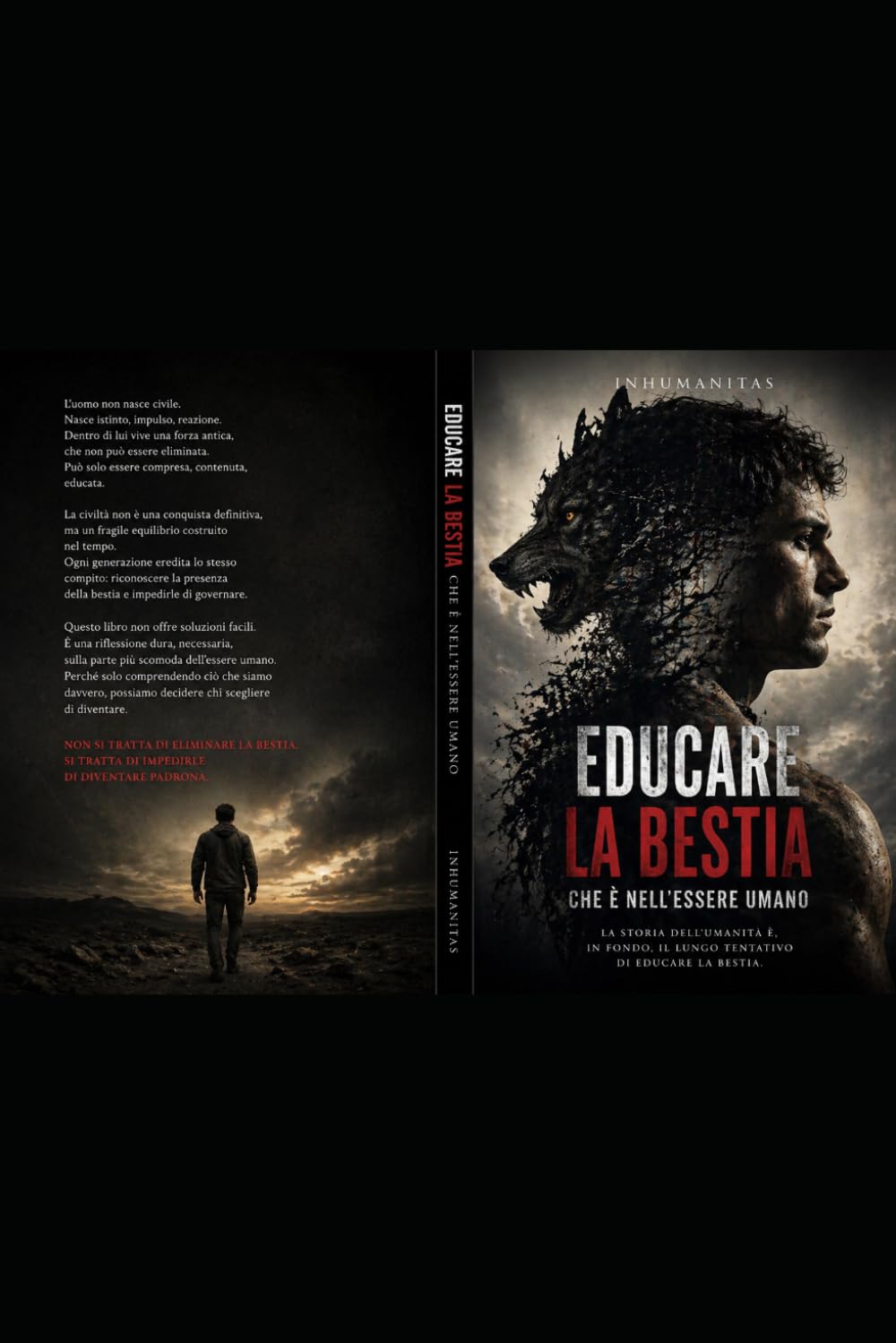 EDUCARE LA BESTIA: L’uomo tra civiltà e istinto.Edizione illustrata a colori (INHUMANITAS)
