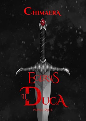 EGERSIS, IL DUCA - PRIMA PARTE: La Volpe e ...: Vol. 1