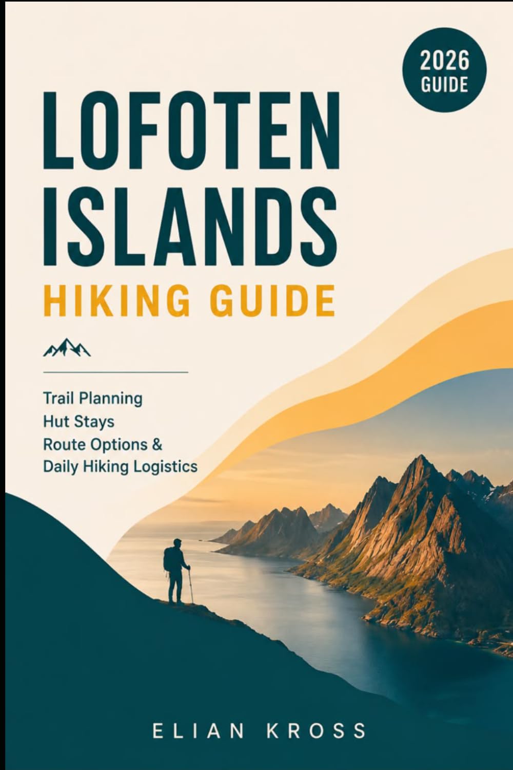 Lofoten Islands Hiking Guide: Trail Planning, Hut Stays, Route Options & Daily Hiking Logistics