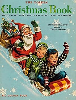 The Golden Christmas Book: Stories Songs Poems Riddles and Things to do for Christmas
