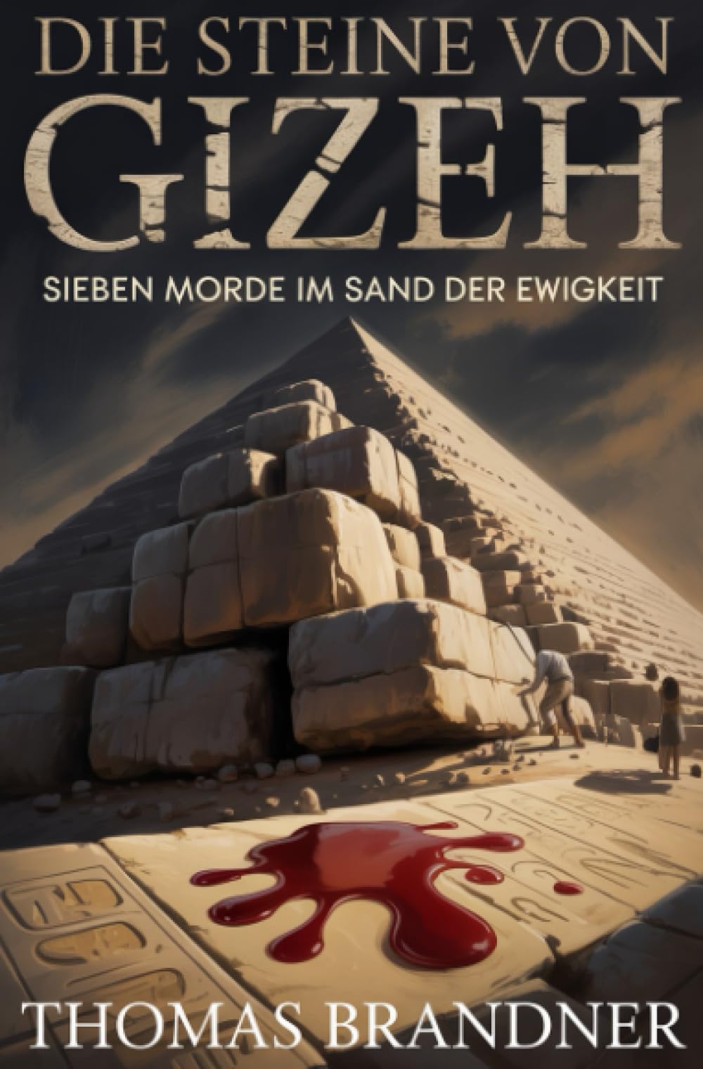 Die Steine von Gizeh: Sieben Morde im Sand der Ewigkeit