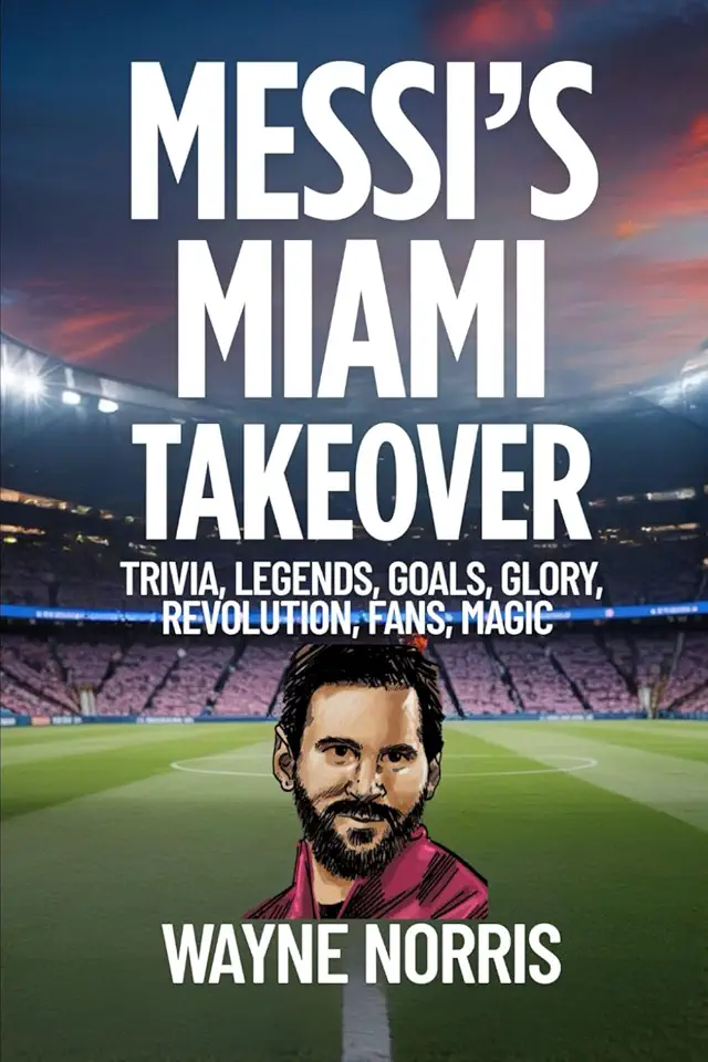 Messi's Miami Takeover: Trivia, Legends, Goals, Glory, Revolution, Fans, Magic