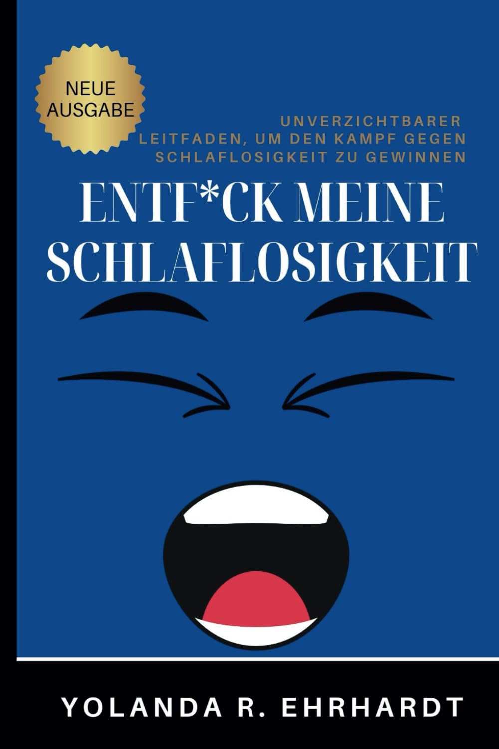 Entf*ck Meine Schlaflosigkeit: Unverzichtbarer Leitfaden, um den Kampf gegen Schlaflosigkeit zu Gewinnen