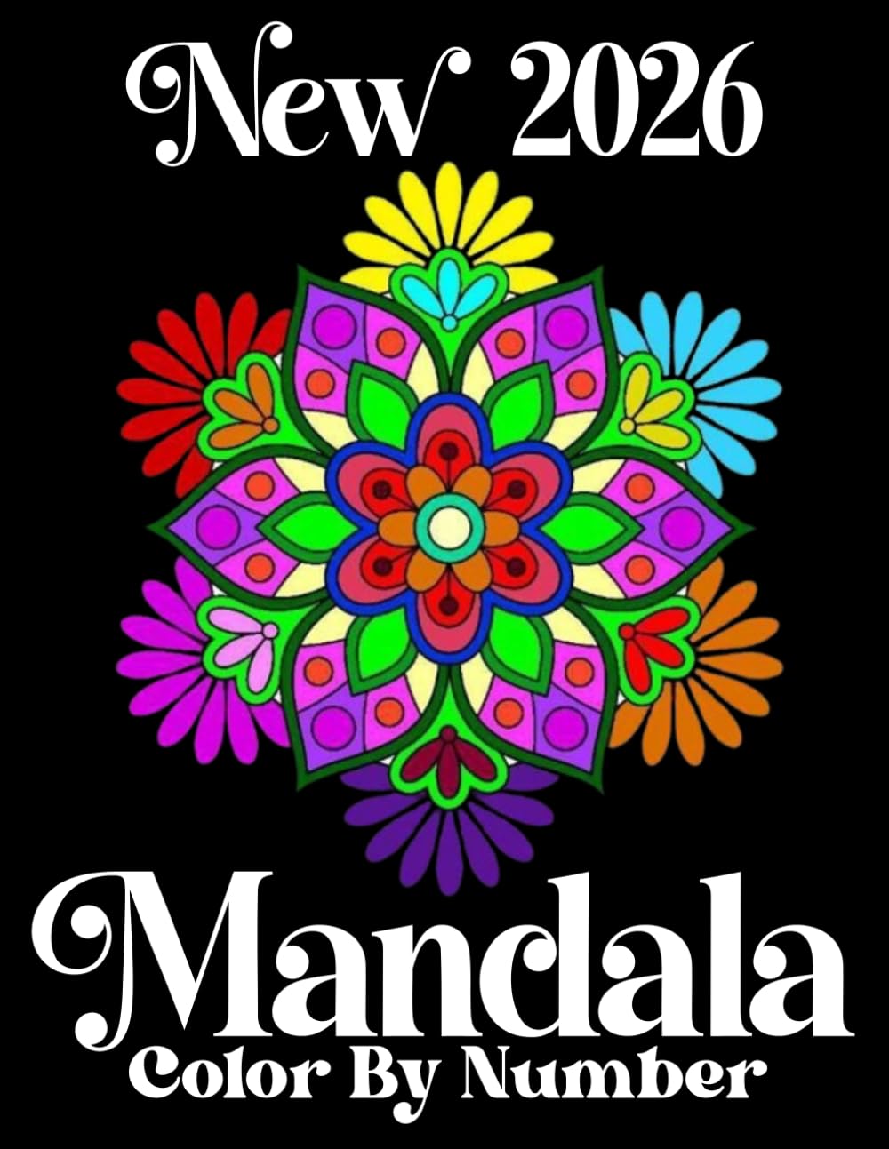 New 2026 Mandala Color By Number: 50 Unique Pages Mandala Color by Number Coloring Book For Adults