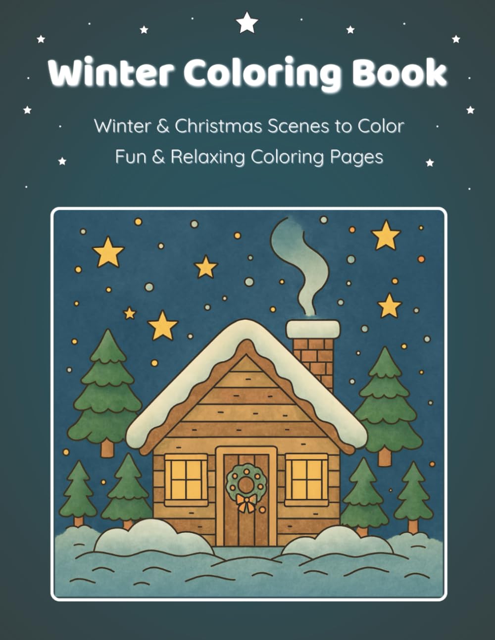 Cozy Winter Coloring Book for Kids | Cute Christmas and Winter Scenes to Color: Winter & Christmas Scenes to Color - Fun and Relaxing Coloring Pages for Kids