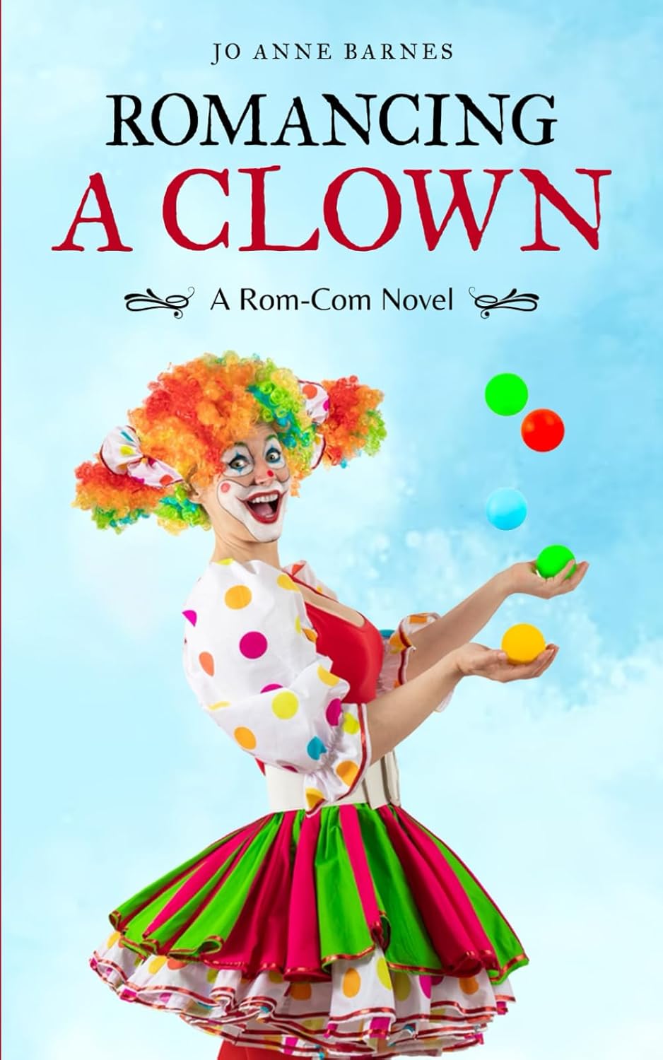 Romancing A Clown: A Romantic Comedy