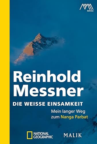 Die weiße Einsamkeit: Mein langer Weg zum Nanga Parbat