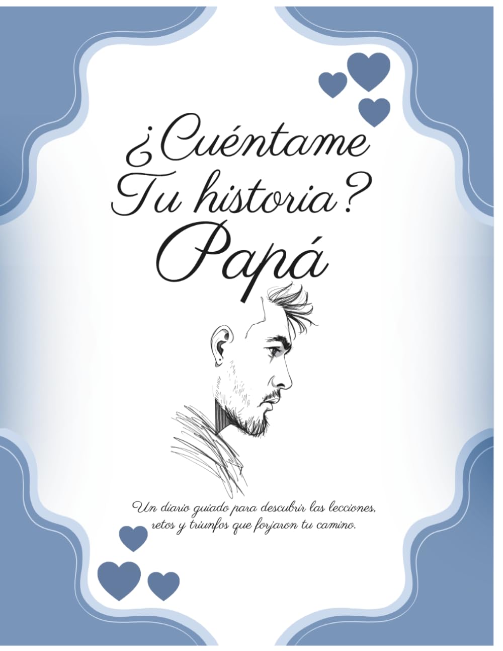 Cuéntame tu historia, Papá: Diario de recuerdos guiado para conocer la vida y el legado de mi padre | Libro con preguntas, espacios para fotos y árbol ... las lecciones, retos (Spanish Edition)      Paperback – April 1, 2026