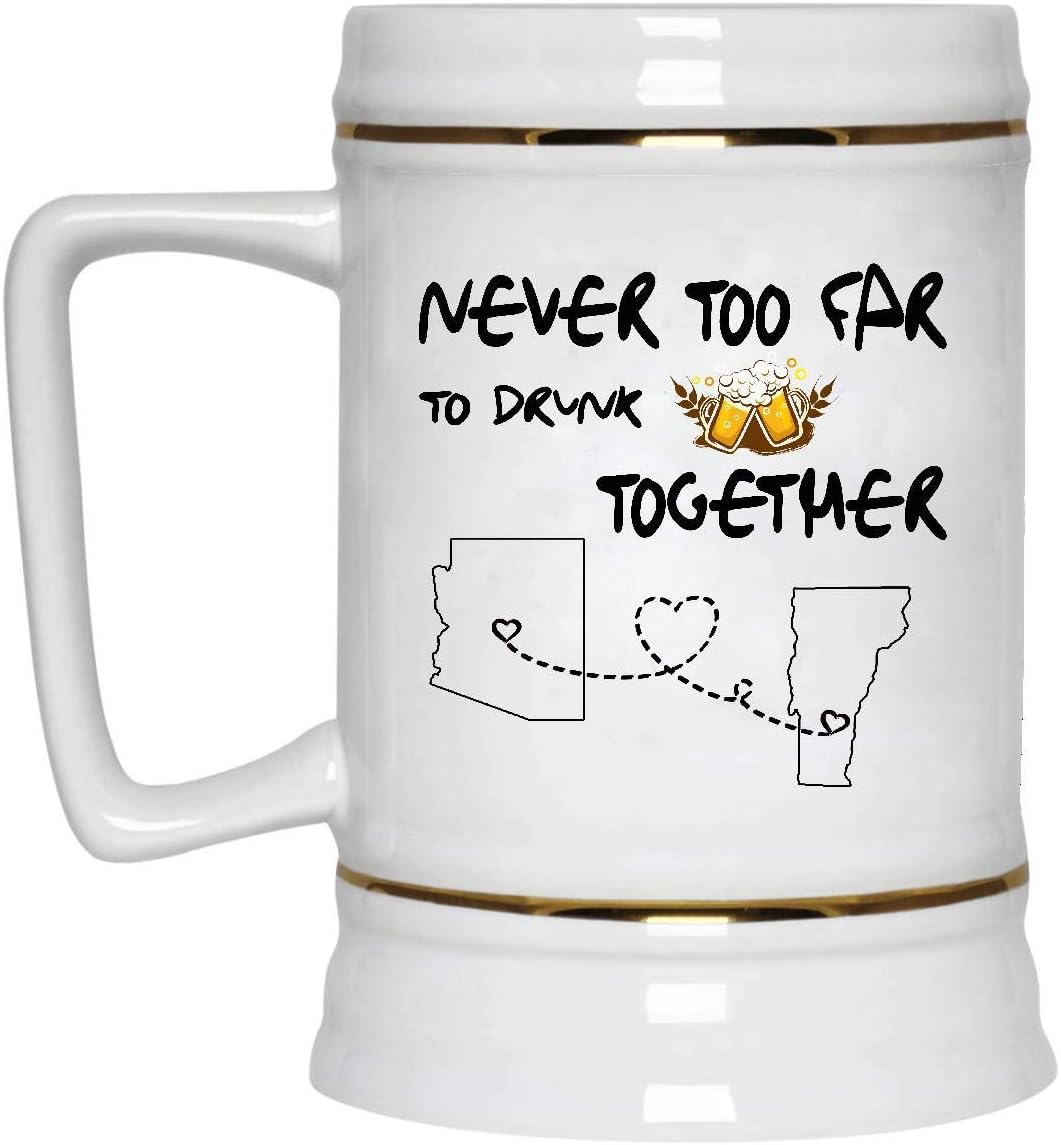 Distance Mug State Arizona Vermont Never Too Far To Drink Beer Wine Together - Dad And Daughter Mug Distace Relationships Funny Mugs 22 Oz White Ceramic Stein