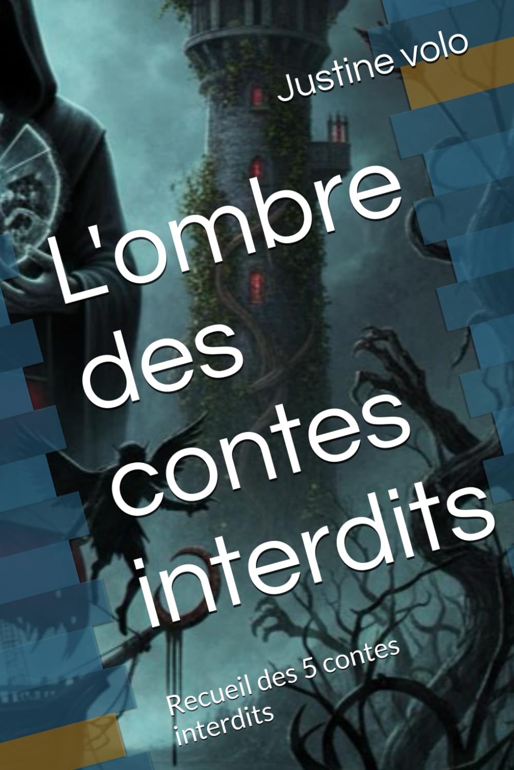L'ombre des contes interdits: Recueil des 5 contes interdits