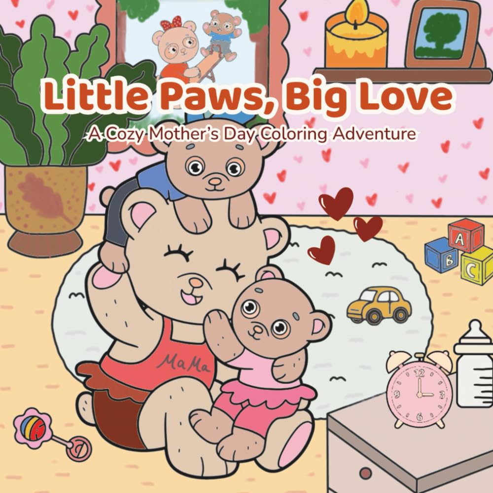 Little Paws, Big Love: A Cozy Mother’s Day Coloring Adventure