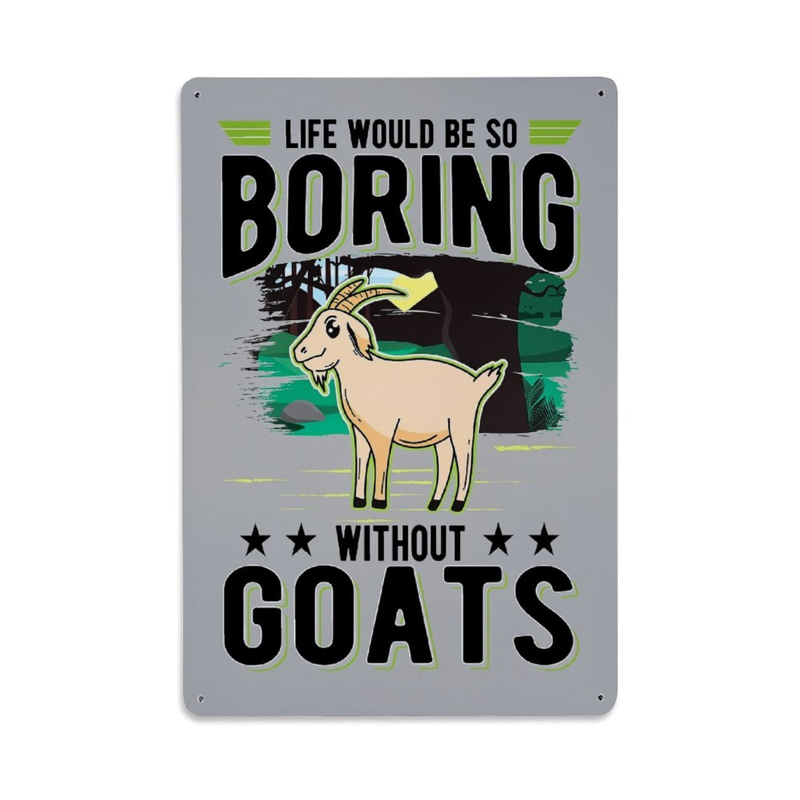 Life Would Be So Boring Without Goats Retro Metal Tin Sign, Vintage Decor Art Poster for Bar, Home, Man Cave, Kitchen, Laundry Room Gift 8x12Inch