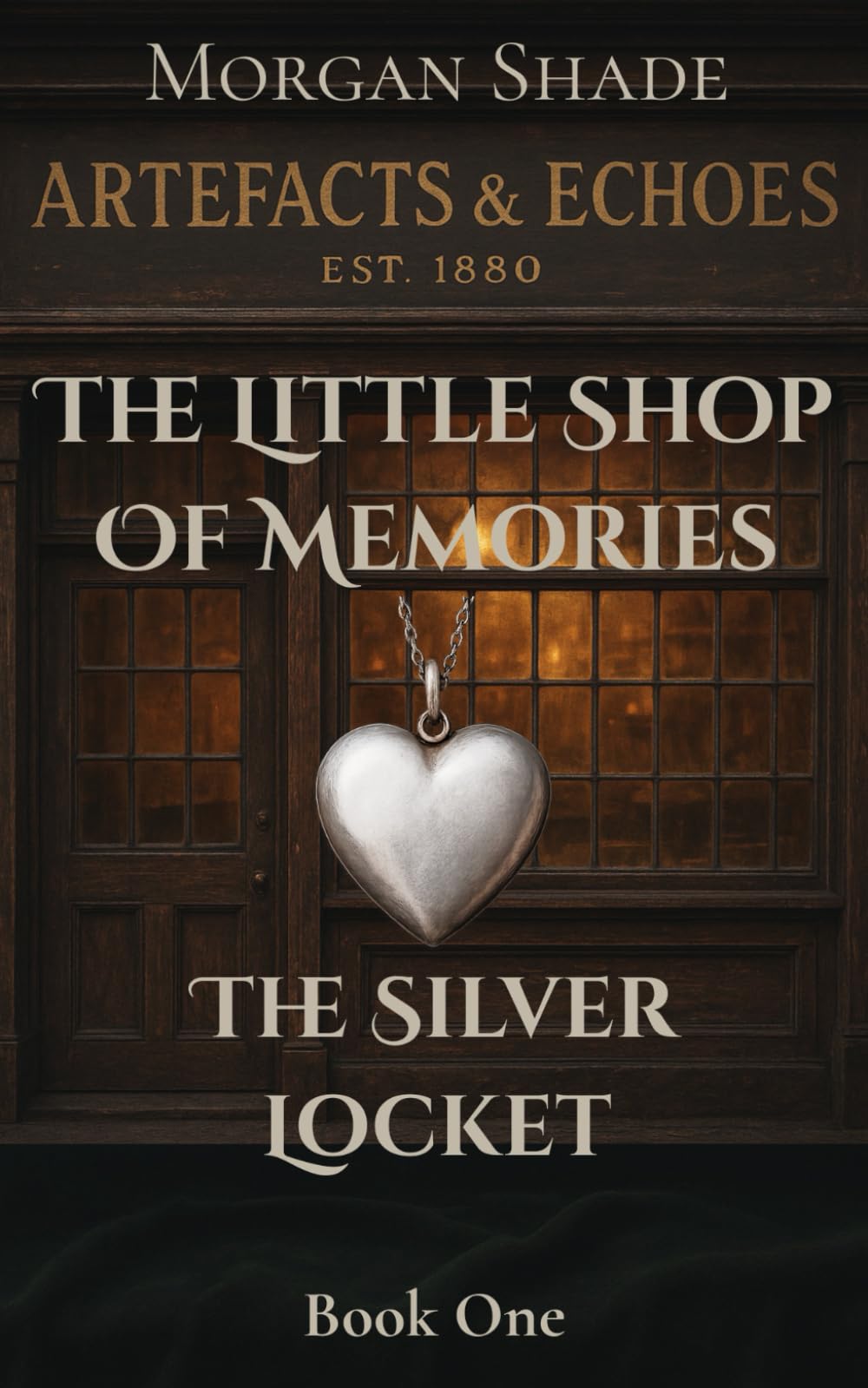The Little Shop of Memories: The Silver Locket: Book One in the Artefacts & Echoes series — where every object holds a memory, and every memory has a ... and every memory holds a second chance.)